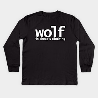 Wolf in Sheeps Clothing Funny Typography Kids Long Sleeve T-Shirt